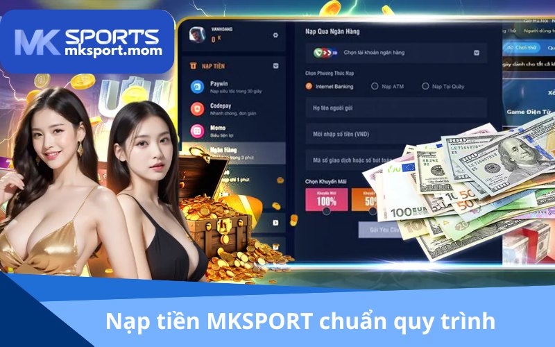 Quy trình nạp tiền MKSPORT